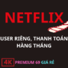 Tài Khoản Netflix Premium 4K Dùng Riêng - Ổn Định