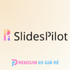 Nâng cấp chính chủ SlidesPilot - Tạo bài thuyết trình tự động với AI