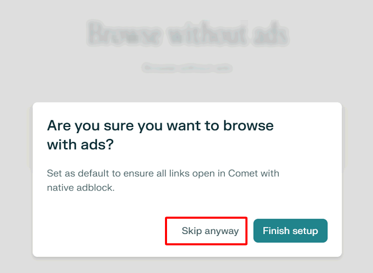 Cửa sổ xác nhận bỏ qua tính năng chặn quảng cáo trong Comet Browser với nút Skip anyway.