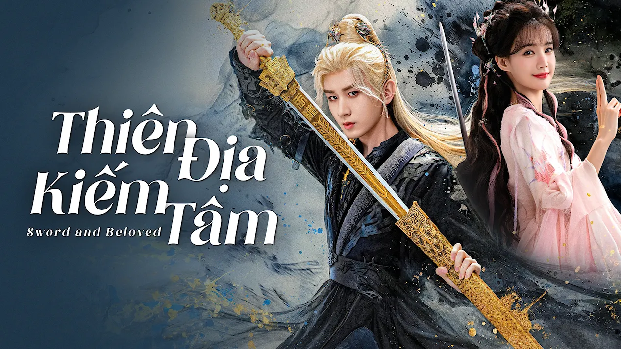 Poster phim Thiên Địa Kiếm Tâm – Sword and Beloved