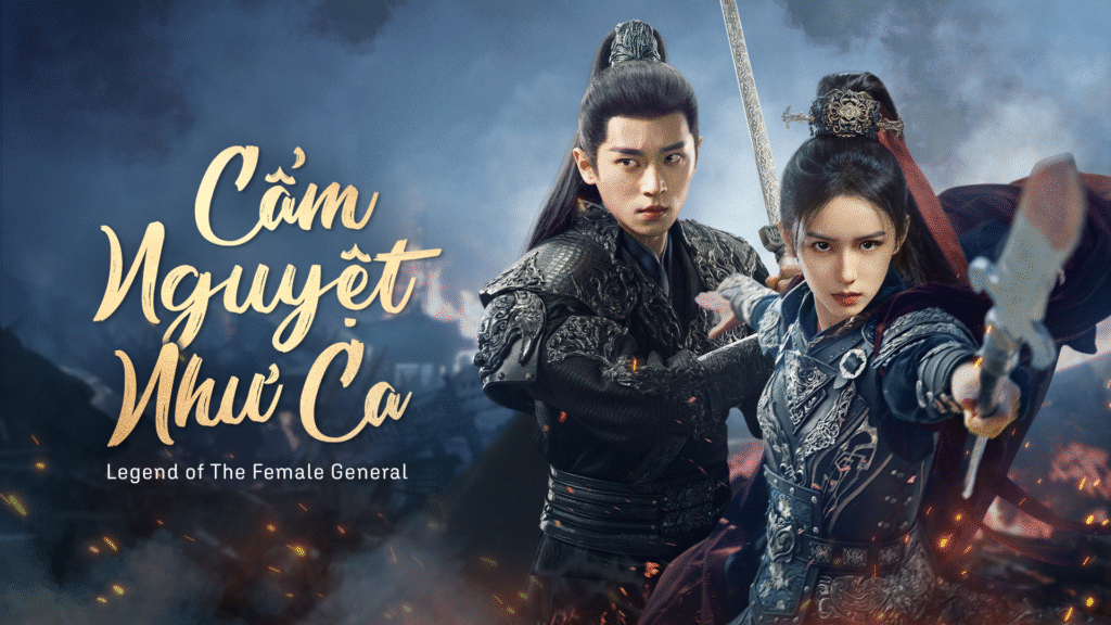 Poster phim Cẩm Nguyệt Như Ca – Legend of The Female General VieON