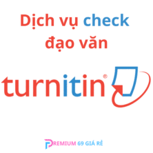 Dịch vụ check đạo văn Turnitin chính xác cho sinh viên và giảng viên